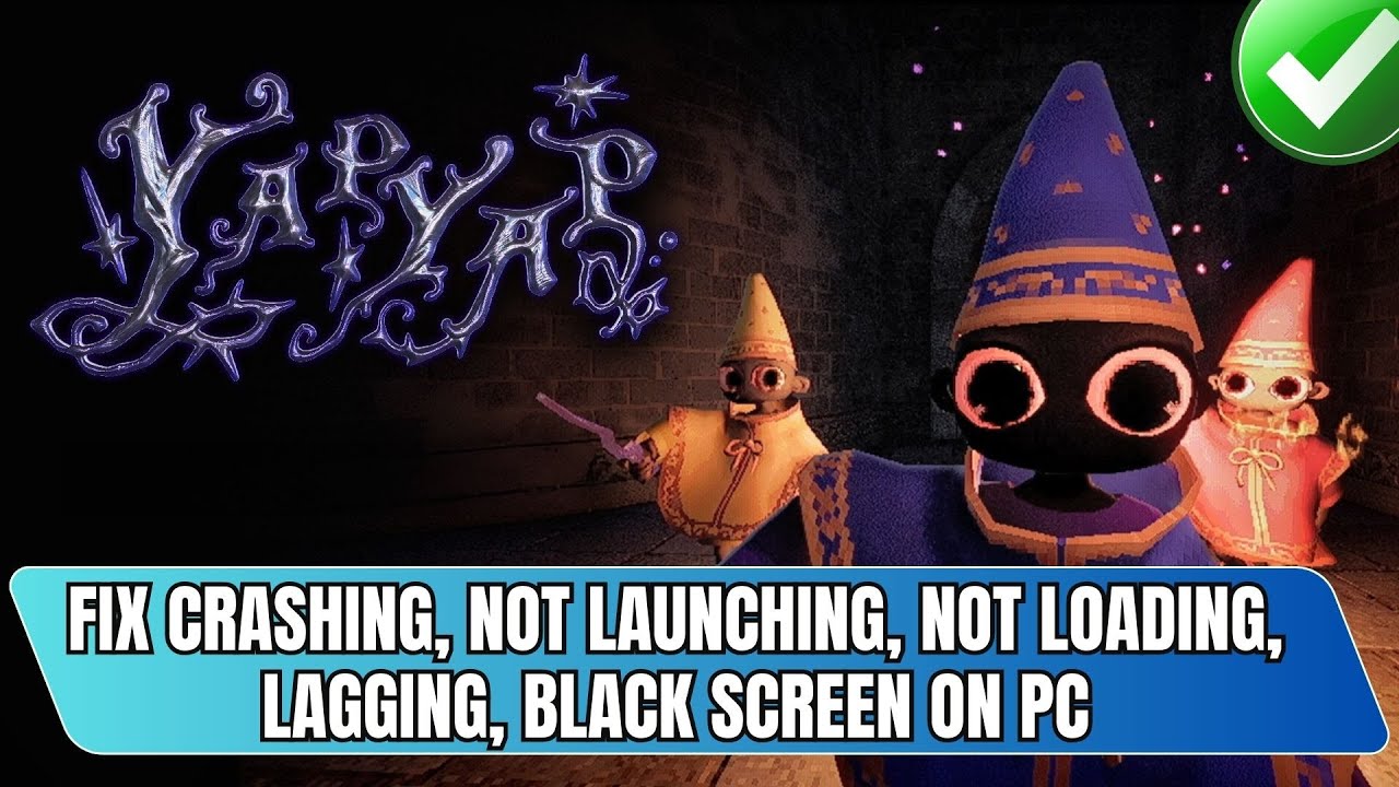 How To Fix YAPYAP Crashing, Crashing at Startup, Not Launching, Black Screen, Not Loading On PC
