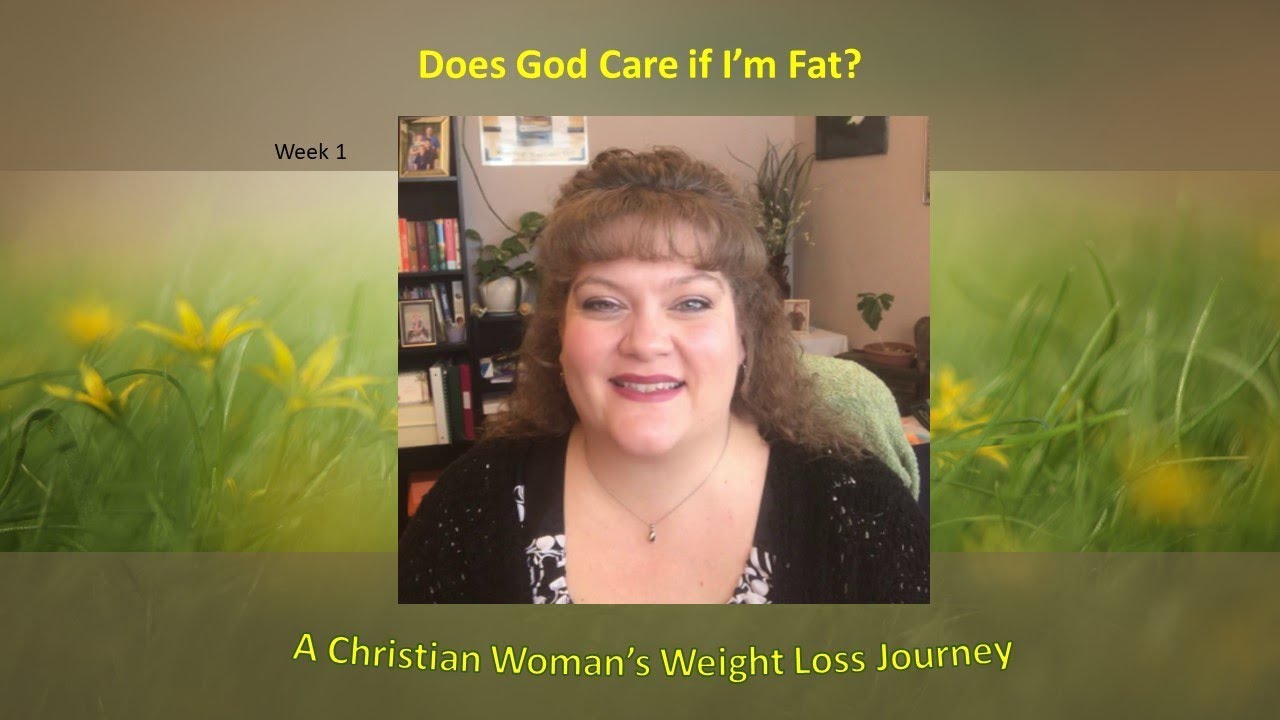 Does God Care if I am Fat?