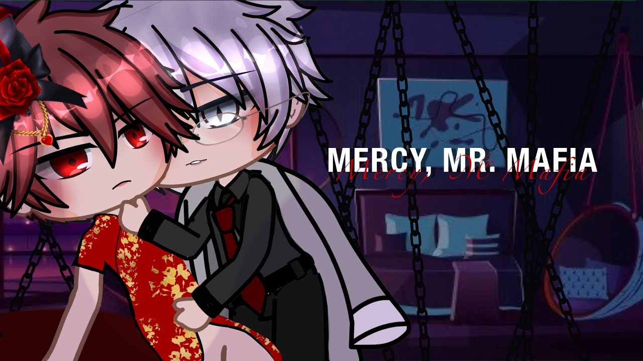 Mercy, Mr. Mafia || BL || GCMM || Silent Phoenix