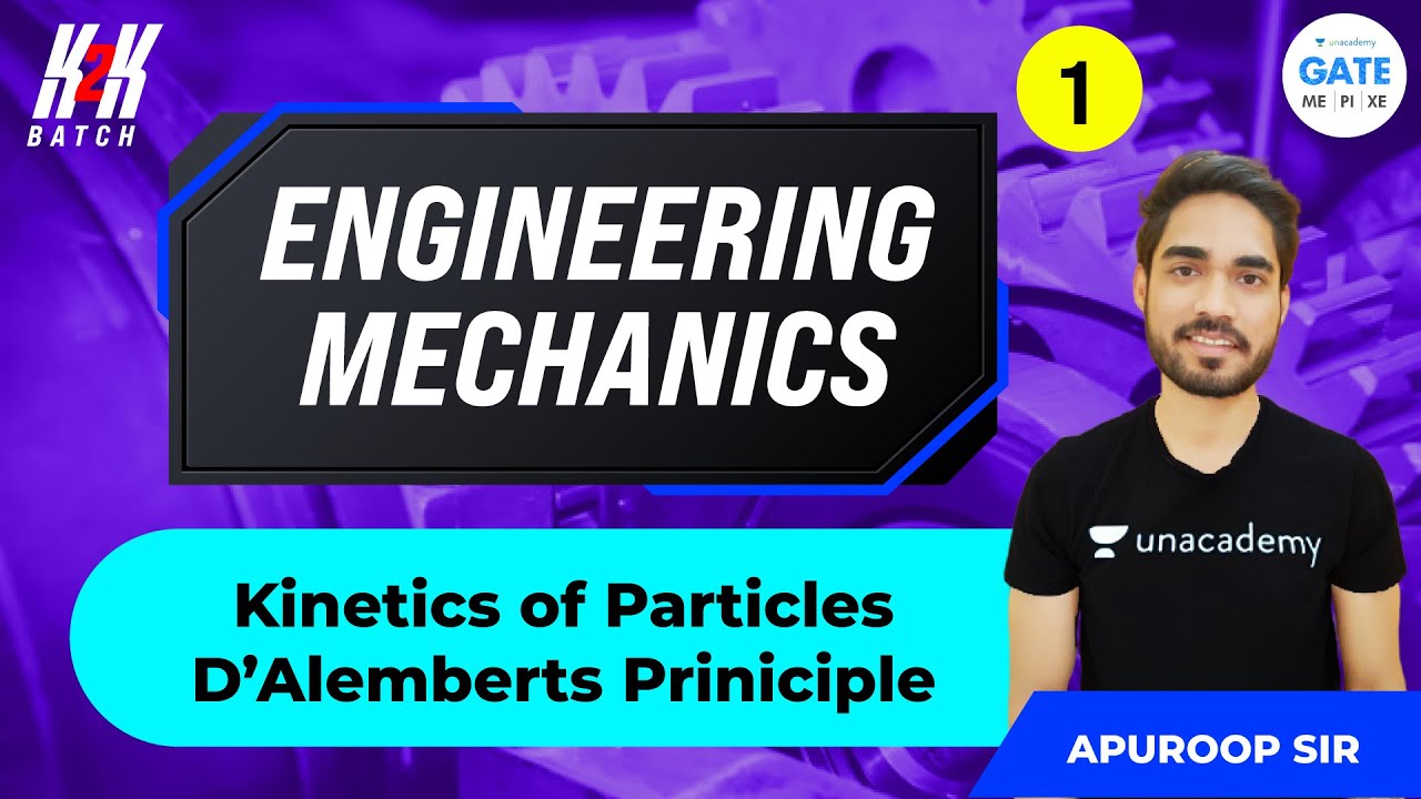 Kinetics of Particles: D`Alembert's Principle | L 1 | Engineering Mechanics | GATE 2022