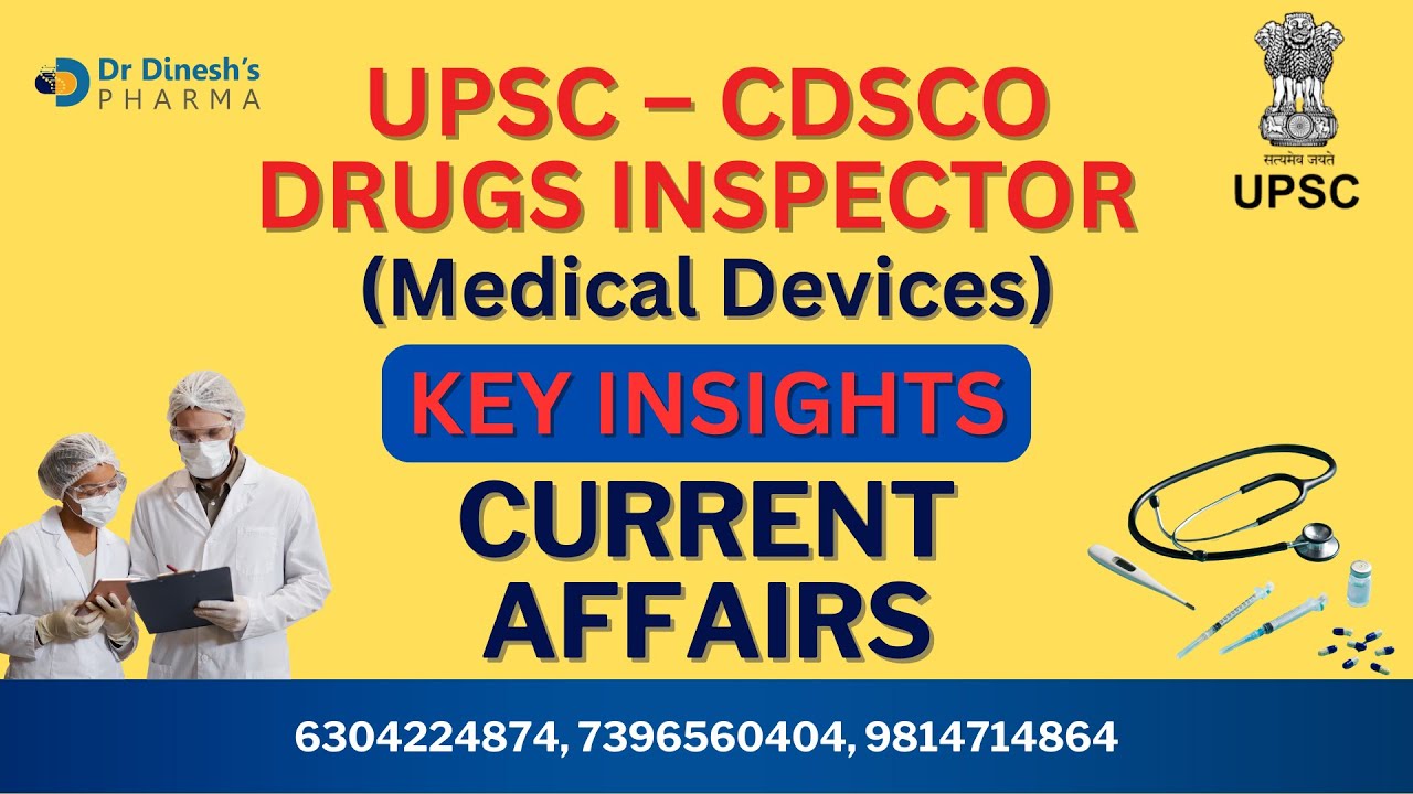 UPSC CDSCO Drugs Inspector (Medical Devices) | Exam Preparation | Key Insights @ Current affairs