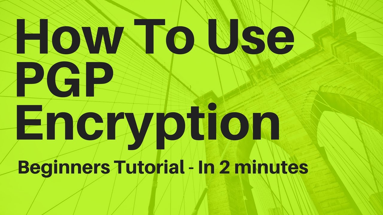 Как использовать шифрование PGP/GPG &mdash; за 2 минуты &mdash; Учебное пособие по PGP/GPG для начинающих