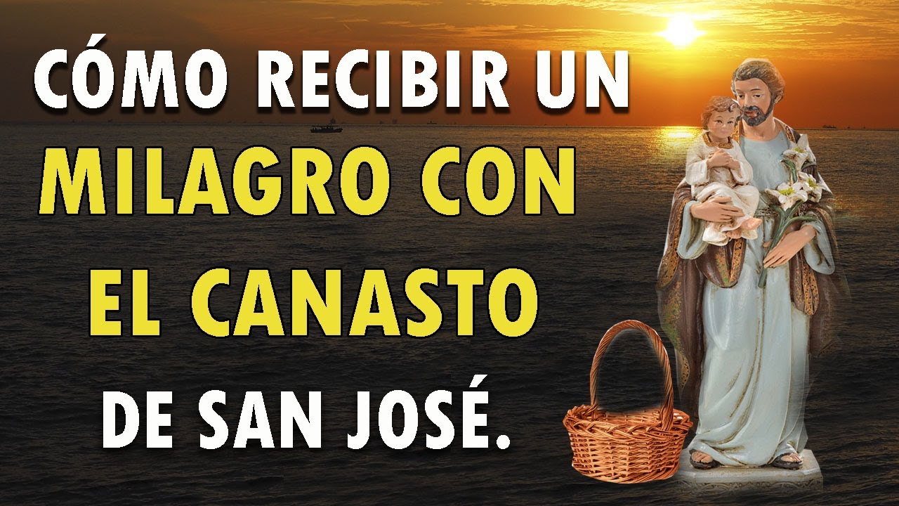 C&oacute;mo recibir un MILAGRO CON EL CANASTO de San Jos&eacute; - Testimonio Real