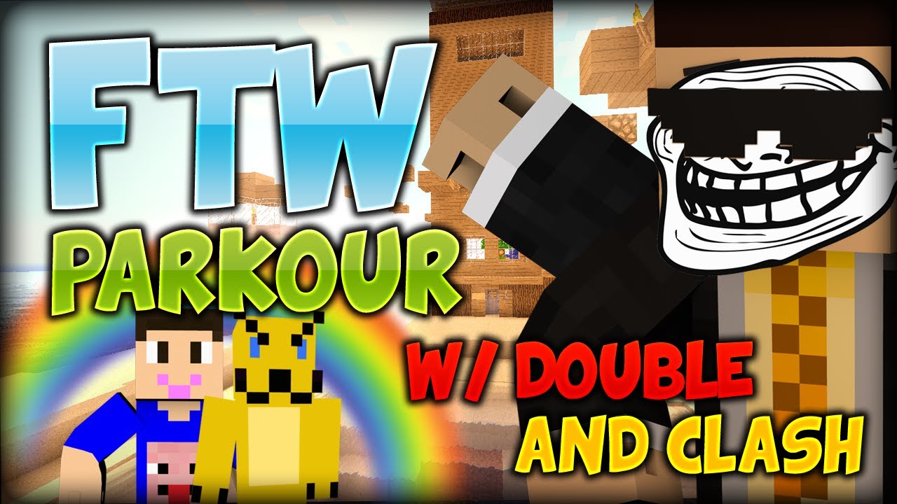 Minecraft FTW Parkour Part 1 w/ Double and Clash 