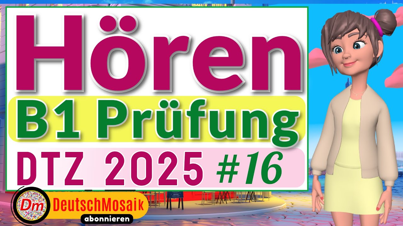 Hören B1 | Prüfung DTZ 2025 | Übung #16  | Teil 1-4 mit Lösungen