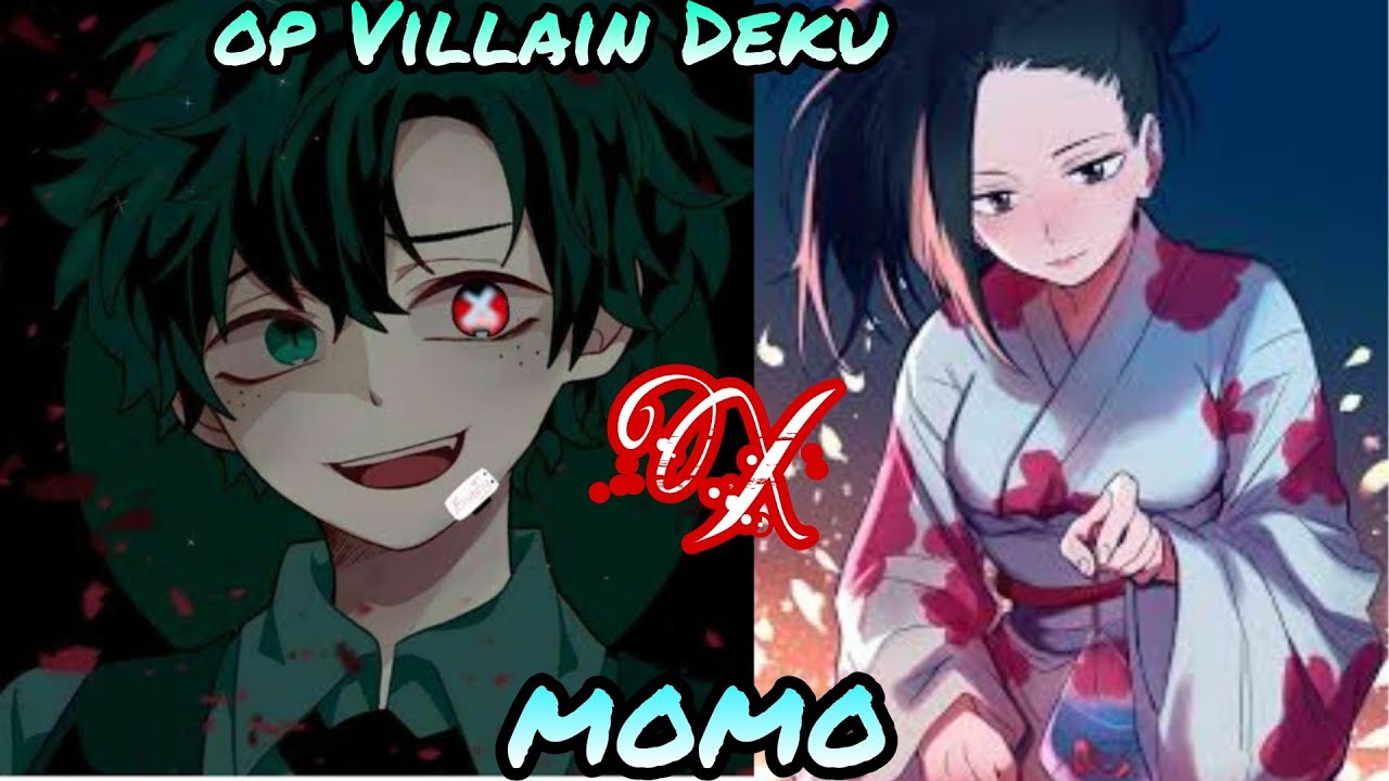 What If Deku Was A Super villain ? ~ Op Villain deku |  Izuku X momo ~ izumomo #1