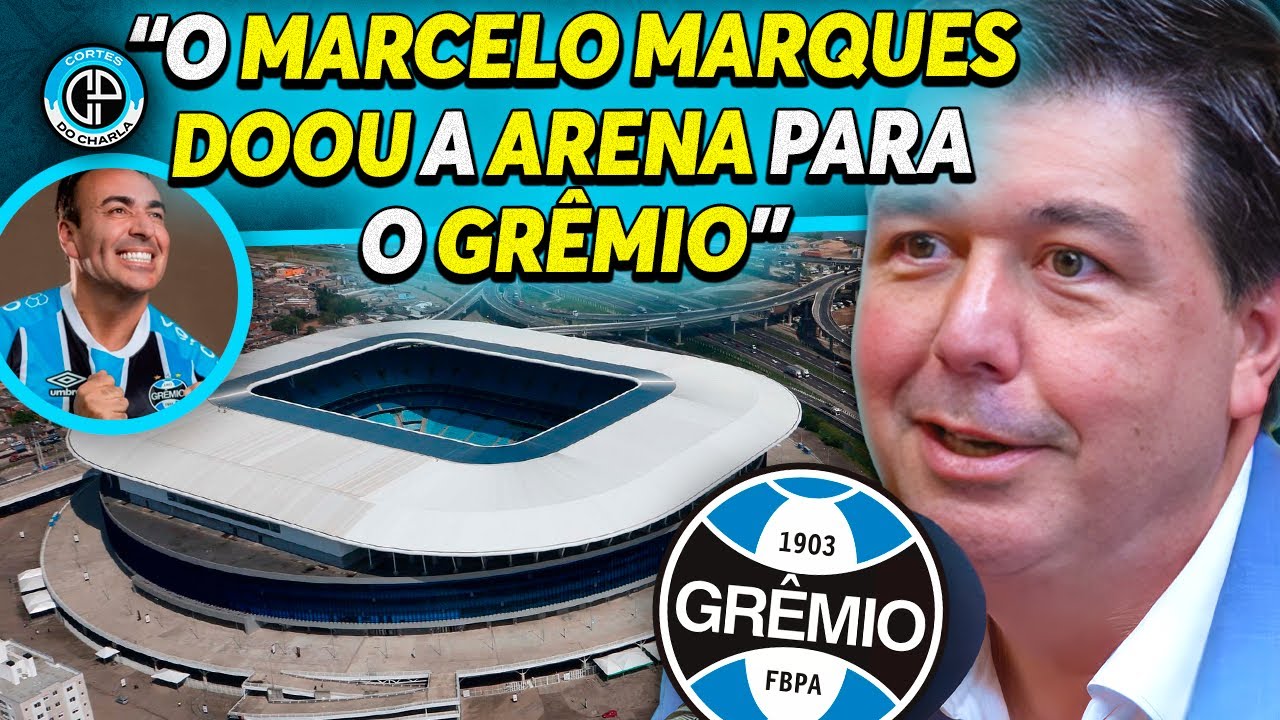 BASTIDORES DA COMPRA DA ARENA DO GRÊMIO POR MARCELO MARQUES