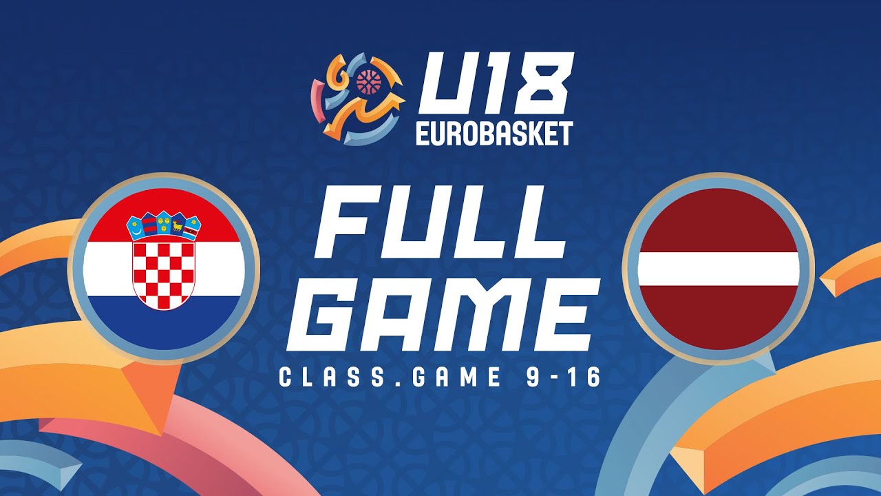 Class. Games 9-16 | Croatia v Latvia | Full Basketball Game | FIBA U18 EuroBasket 2024