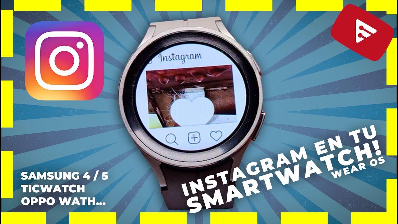 INSTAGRAM en tu smartwatch Samsung y cualquier WearOS - Así se instala