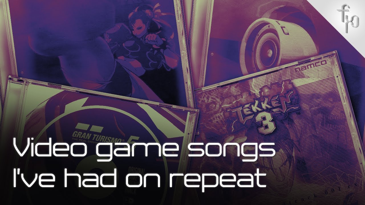 Video game songs I've had on repeat