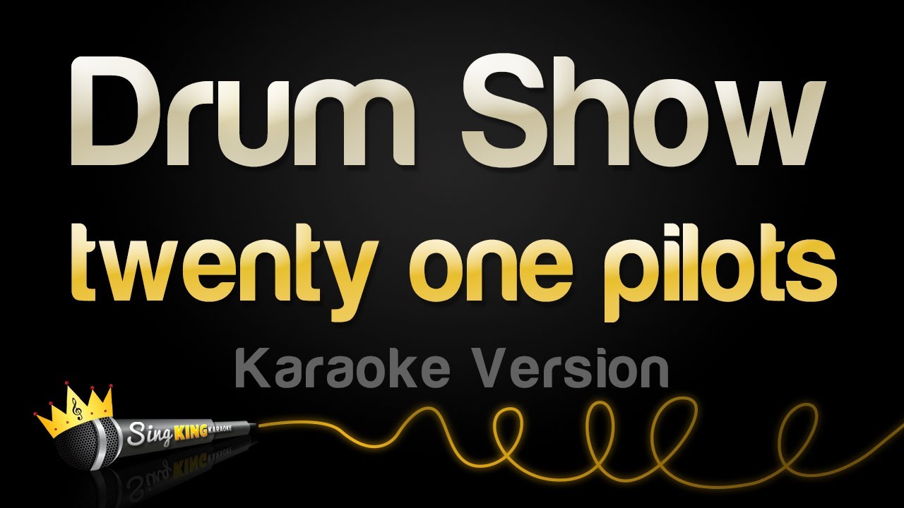 twenty one pilots - Drum Show (Karaoke Version)
