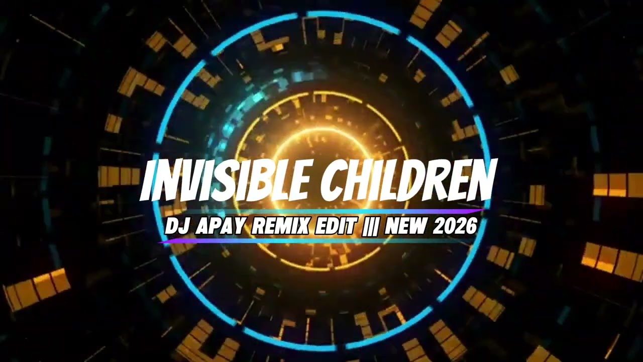 Invisible Children - DJ APAY Remix Edit ||| New 2026