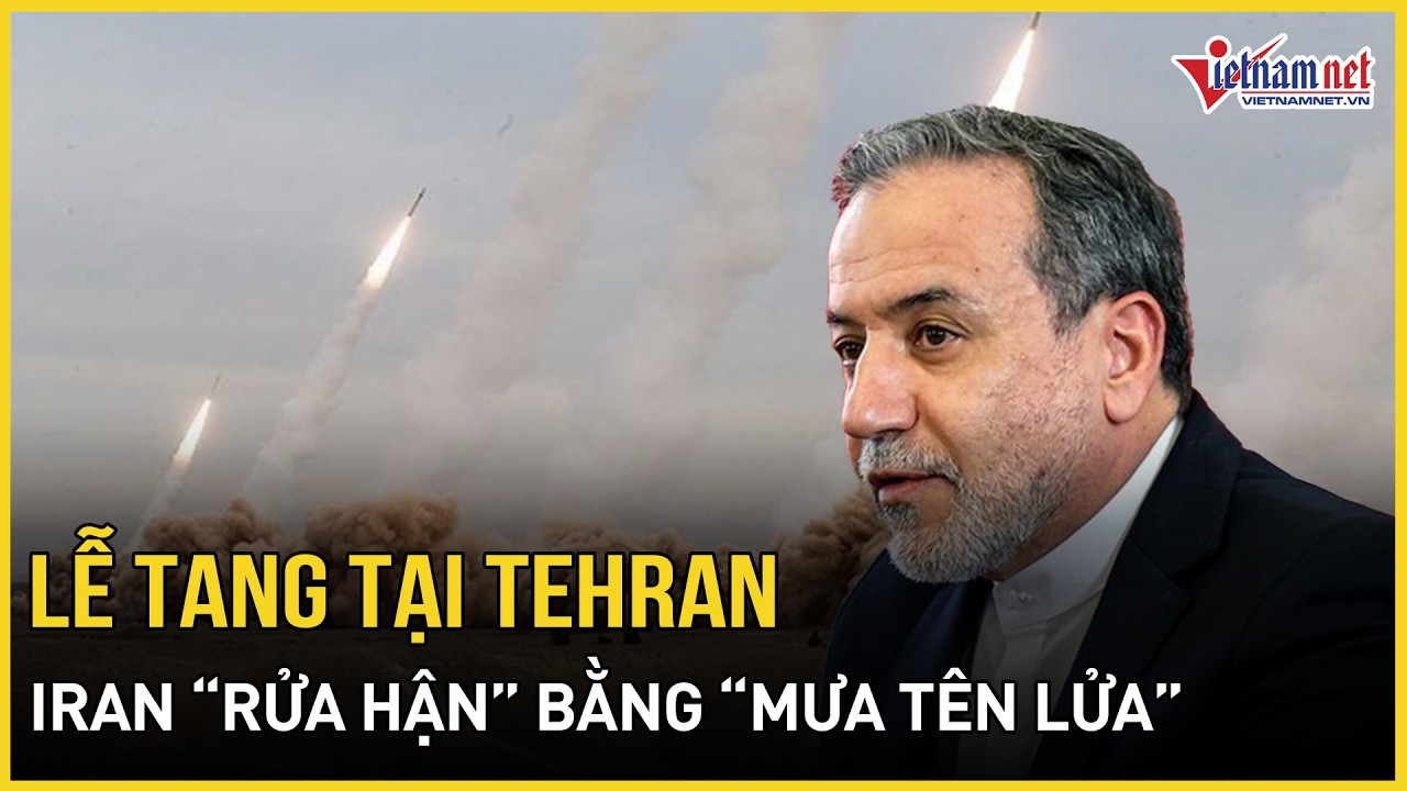 Tang thương lễ tang tại Tehran: Iran “rửa hận” bằng “mưa tên lửa”, Mỹ dội siêu bom nặng hơn 2000kg
