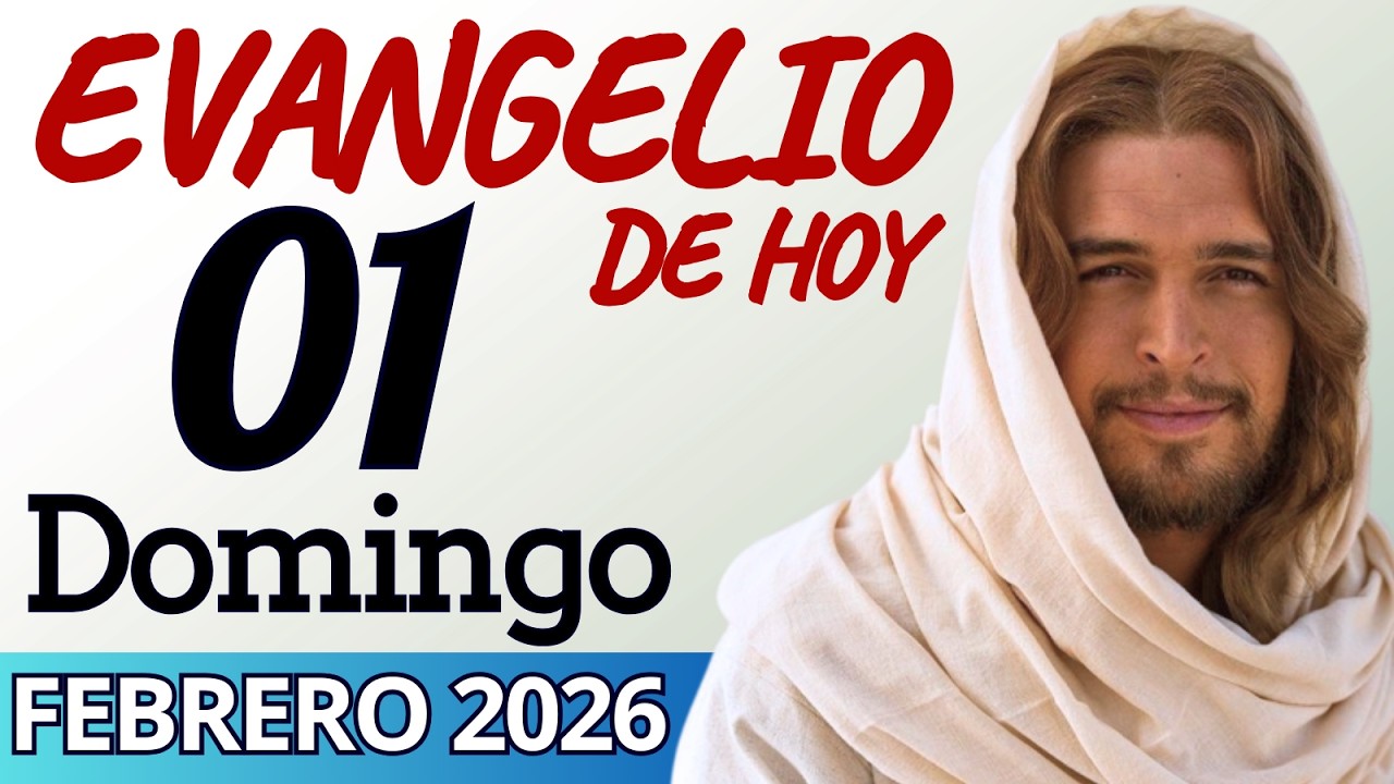 Evangelio del día de Hoy Domingo 01 de Febrero de 2026 |LECTURA Y REFLEXIÒN