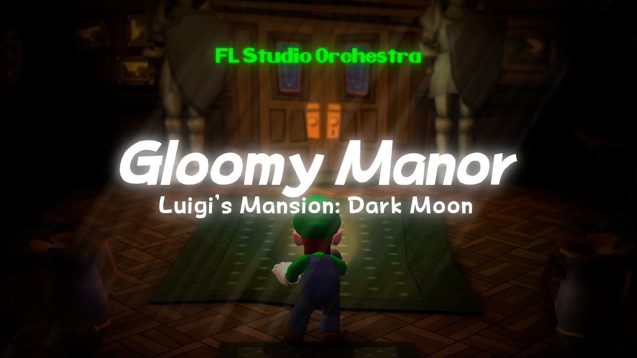 Gloomy Manor -  Luigi's Mansion: Dark Moon Orchestra