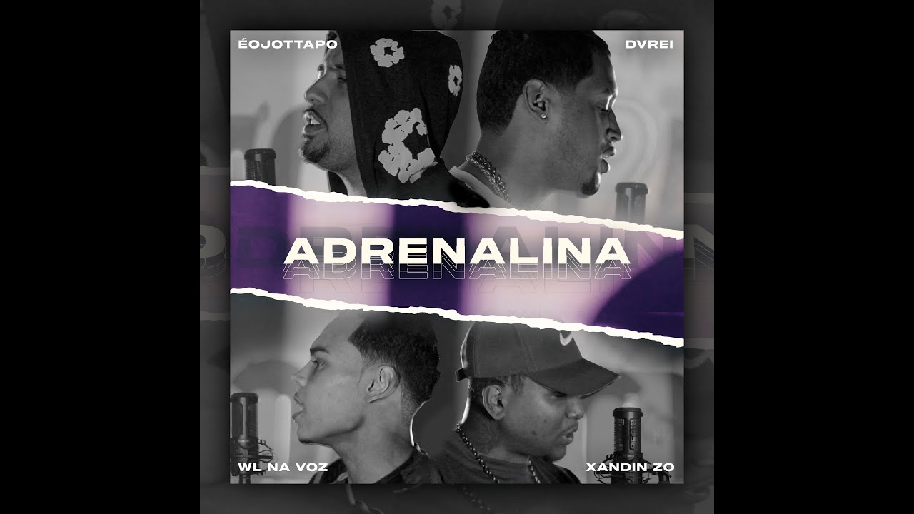 ADRENALINA - EOJOTTAPO,  DVREI, WLNAVOZ, XANDIN ZO (Videoclipe Ofical)