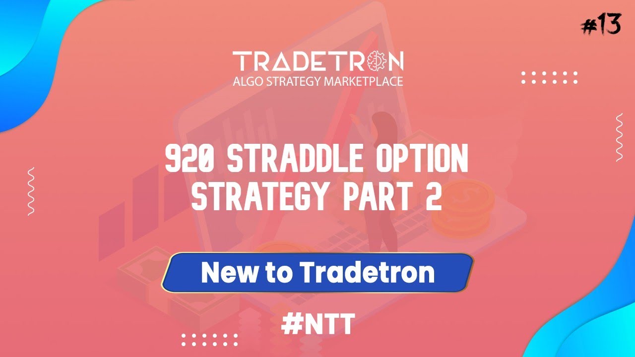 Create a strategy -920 Straddle Part 2 #NTT #13