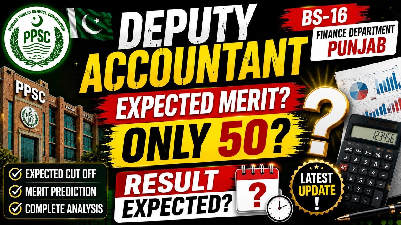 Deputy Accountant Expected Merit 2026 | Are 50 Marks Enough? | PPSC Result Expected Date??