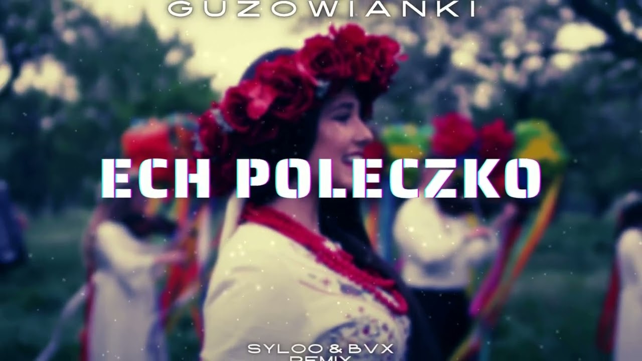 Guzowianki - Ech Poleczko (DORSKI x BVX Remix)