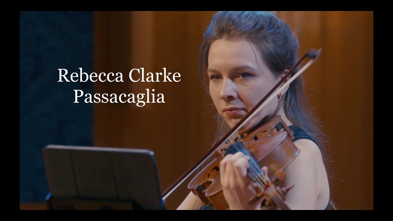 Rebecca Clarke - Passacaglia (On an Old English Tune); played by Kinga Wojdalska and Sofya Pisetsky