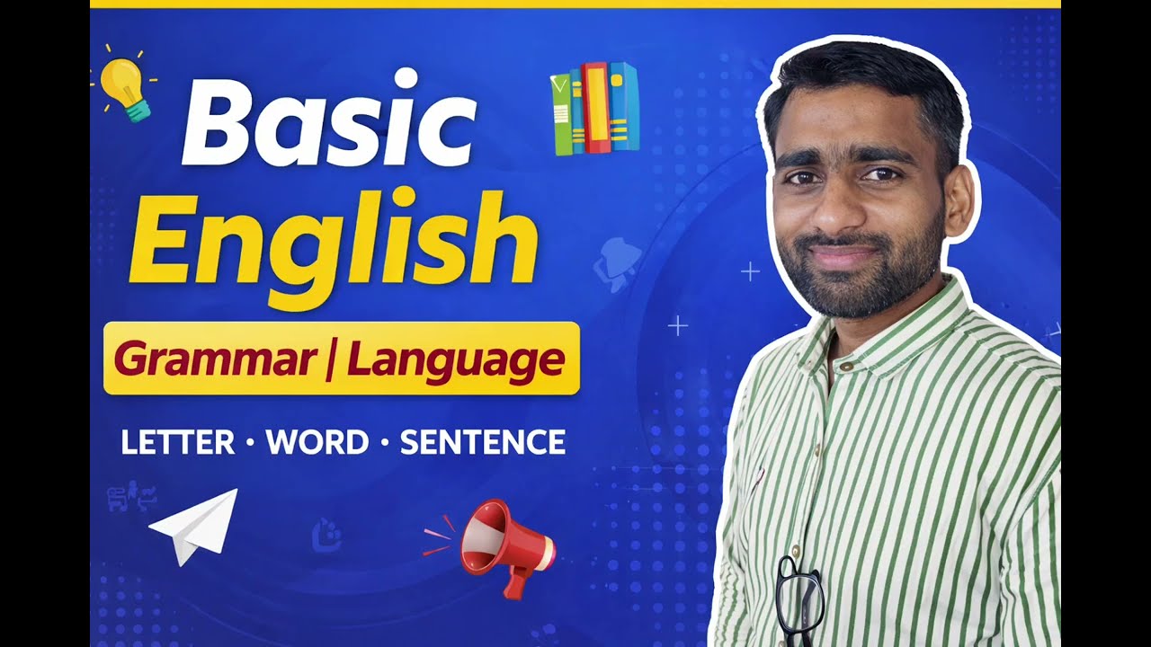 Basic English Grammar, Language, Letter, Word and Sentence.