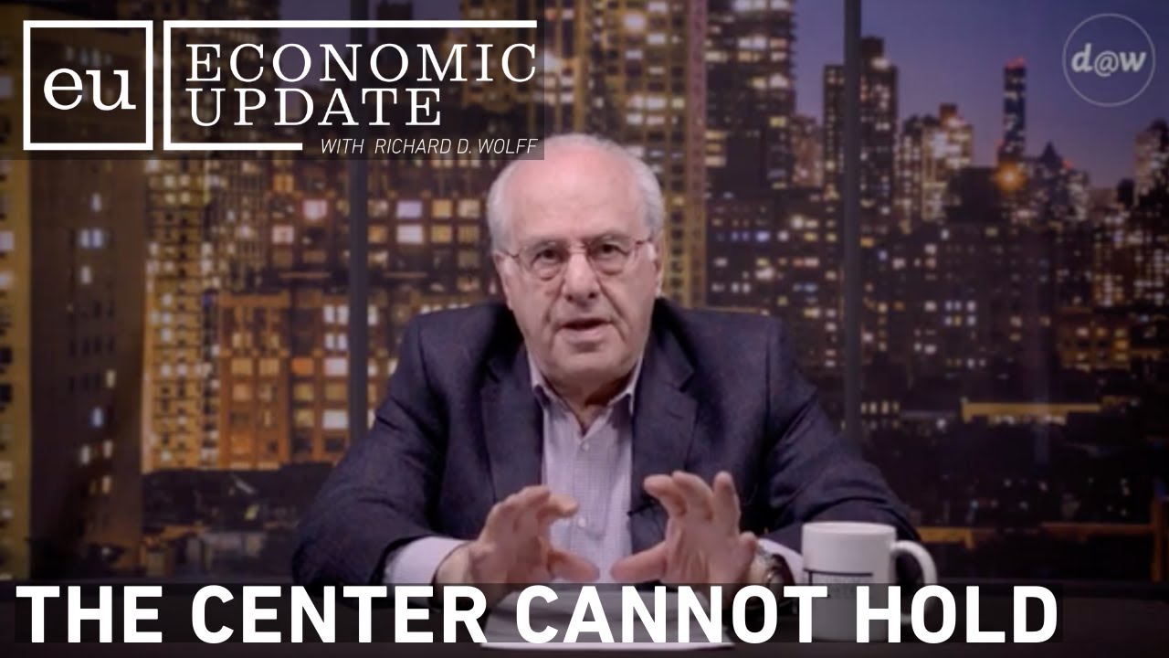 Economic Update: The Center Cannot Hold