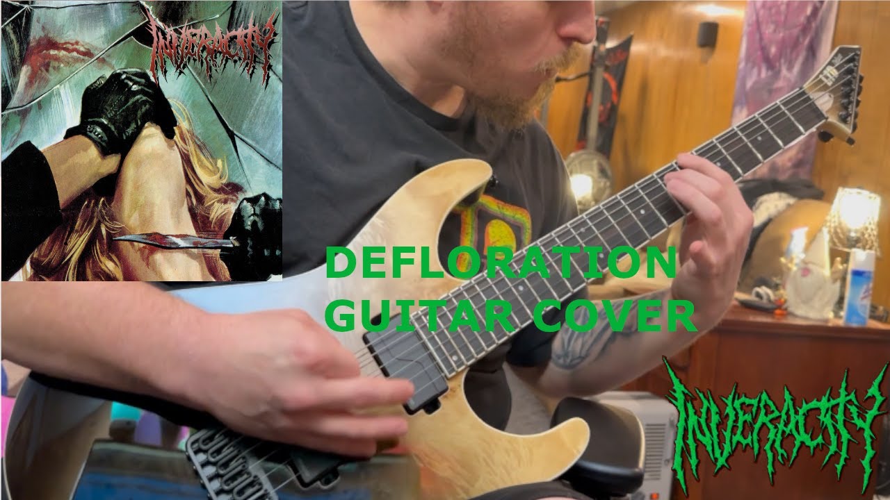 Inveracity - Defloration (Guitar Cover)