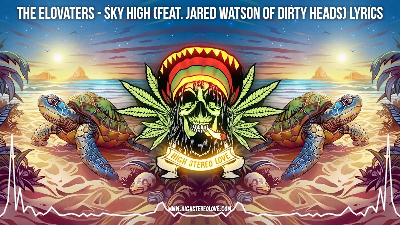 The Elovaters - Sky High (Feat. Jared Watson of Dirty Heads) 🌞 Lyric Video / New Cali Reggae 2024