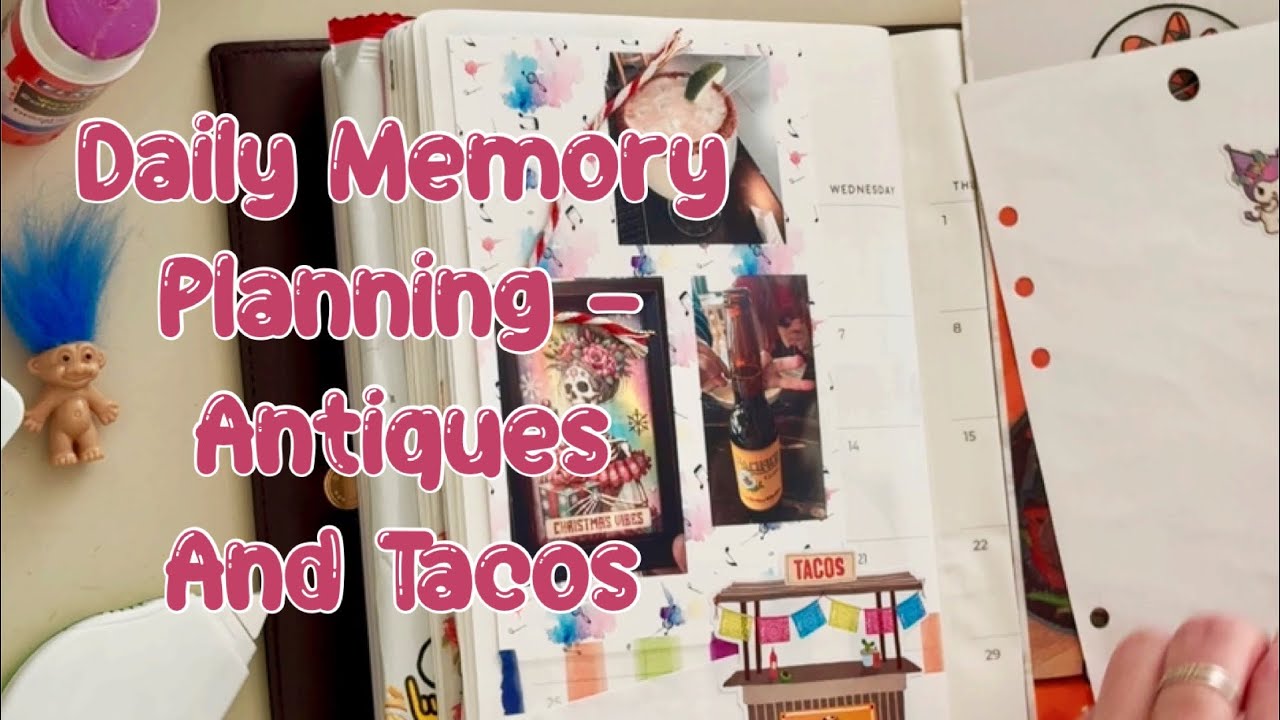 Daily Memory Planning - Antiques and Tacos