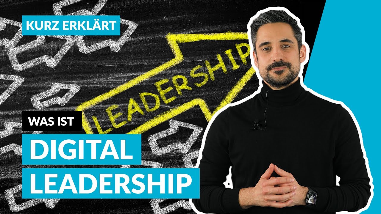 Was ist Digital Leadership? 3 Tipps zur erfolgreichen Führung im digitalen Wandel | Kurz erklärt