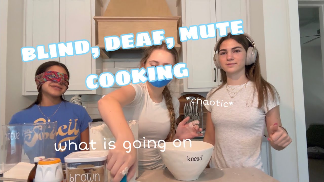 blind, deaf, mute cooking challenge *help*