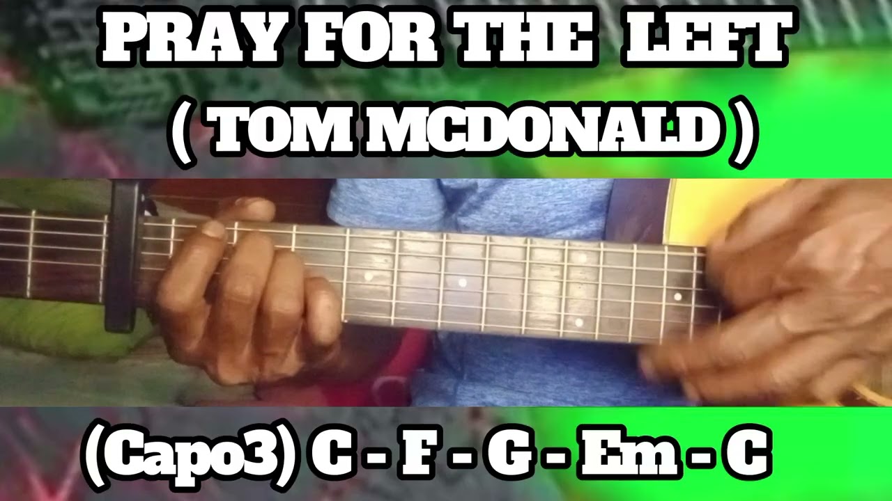 PRAY FOR THE LEFT ( TOM MCDONALD ) BASIC CHORDS TUTORIAL GUITAR
