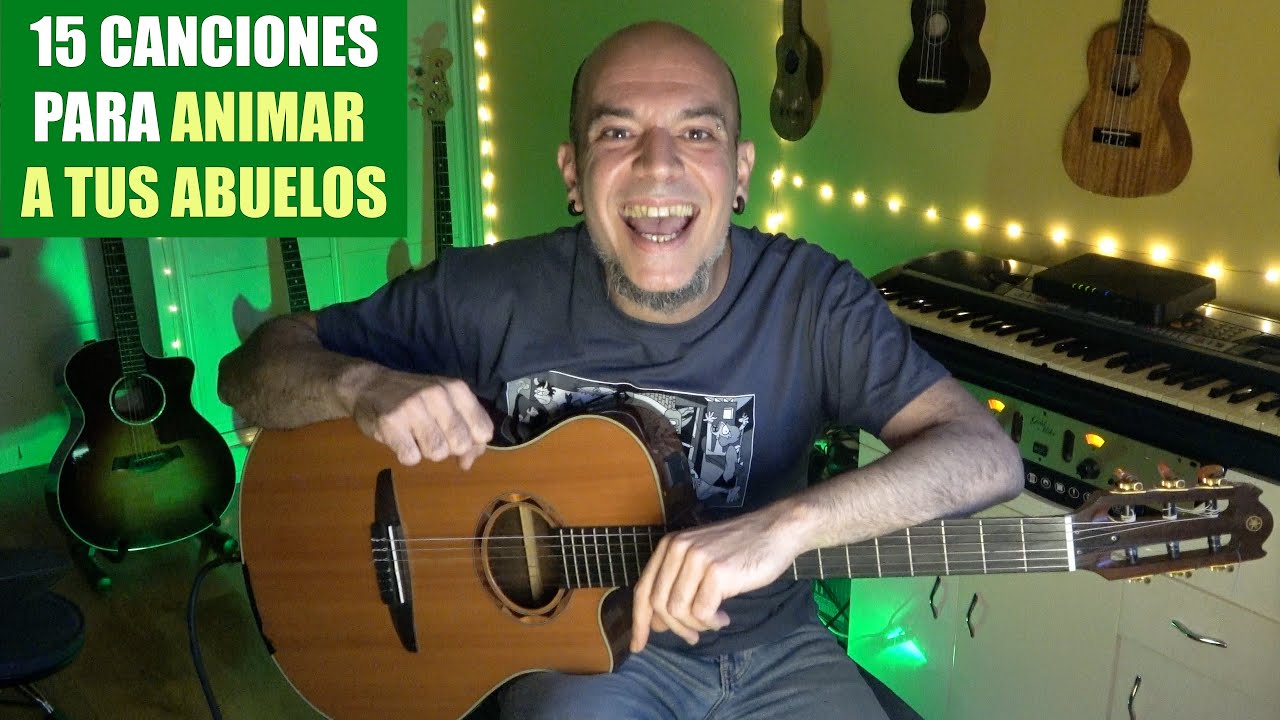 15 CANCIONES en GUITARRA para ANIMAR a TU ABUELO