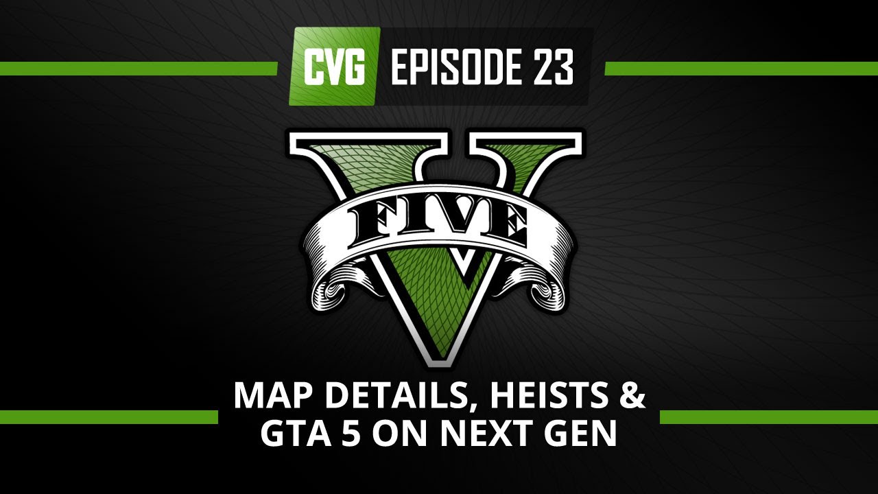 GTA V - GTA 5 o'clock - Map size, heist details and Grand Theft Auto 5 on next-gen consoles!