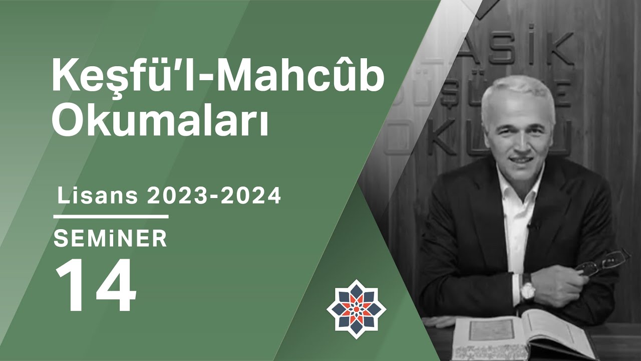 Ekrem Demirli, 2023-2024 Lisans Programı: Keşfü’l-Mahcûb, 14. Seminer