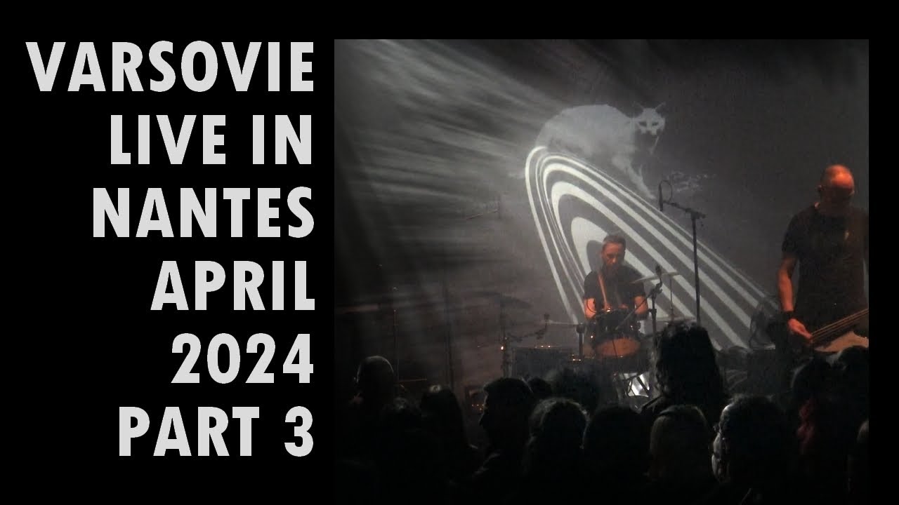 VARSOVIE - live in Nantes - PART 3