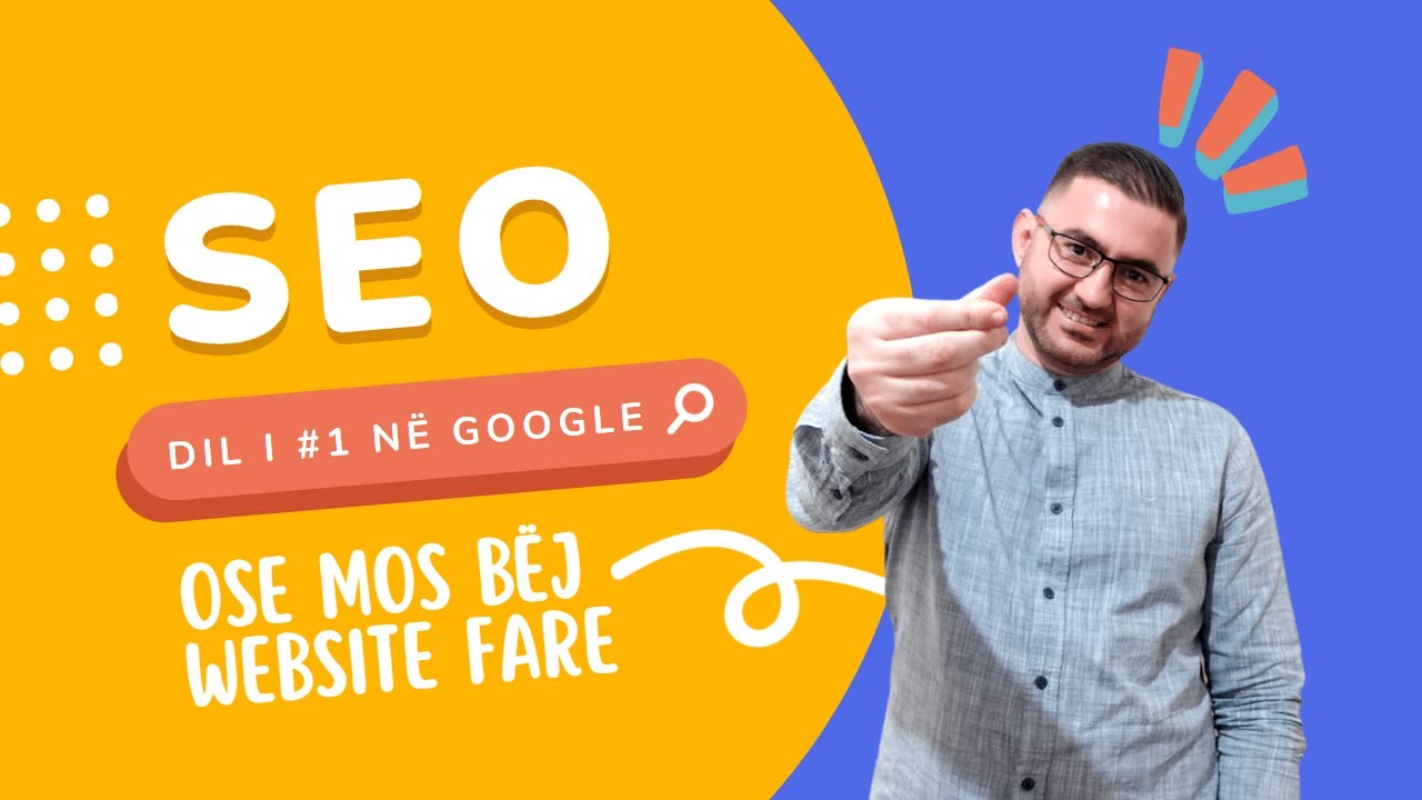 Cfare eshte SEO dhe rendesia e daljes ne vend #1 ne google! By Said Dulevic