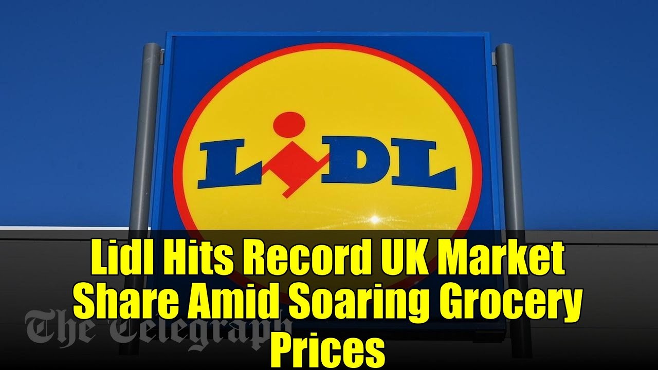 Lidl Hits Record UK Market Share Amid Soaring Grocery Prices | Why Shoppers Choose Lidl in 2025