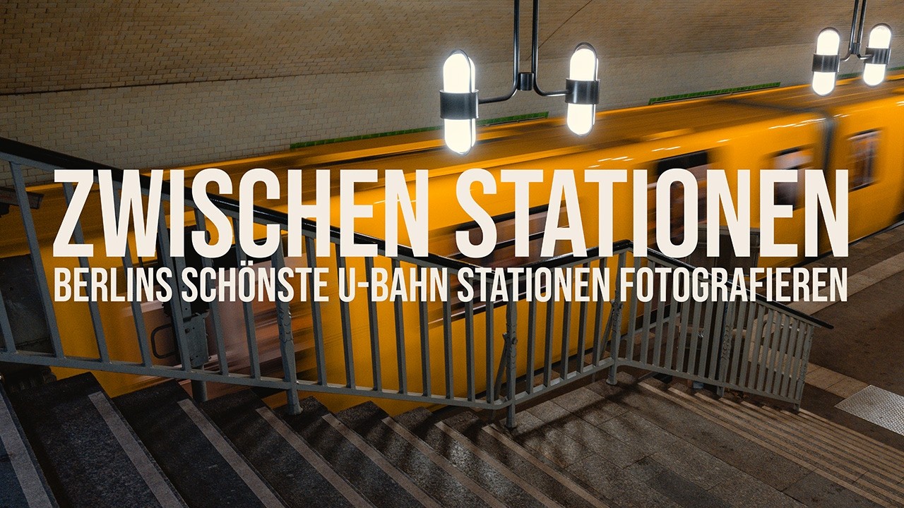 Zwischen Stationen - Die schönsten Berliner U-Bahnhöfe fotografieren