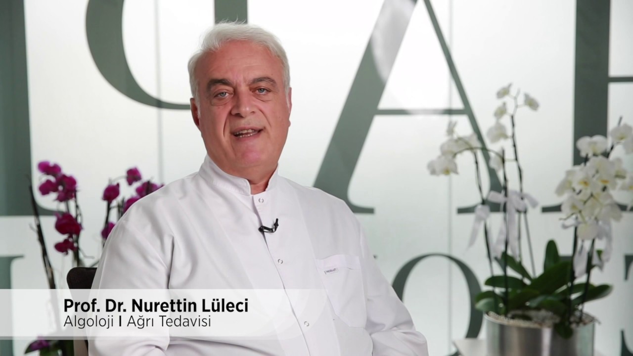 Girişimsel Ağrı Tedavileri / Prof. Dr. Nurettin LÜLECİ - Algoloji Uzmanı