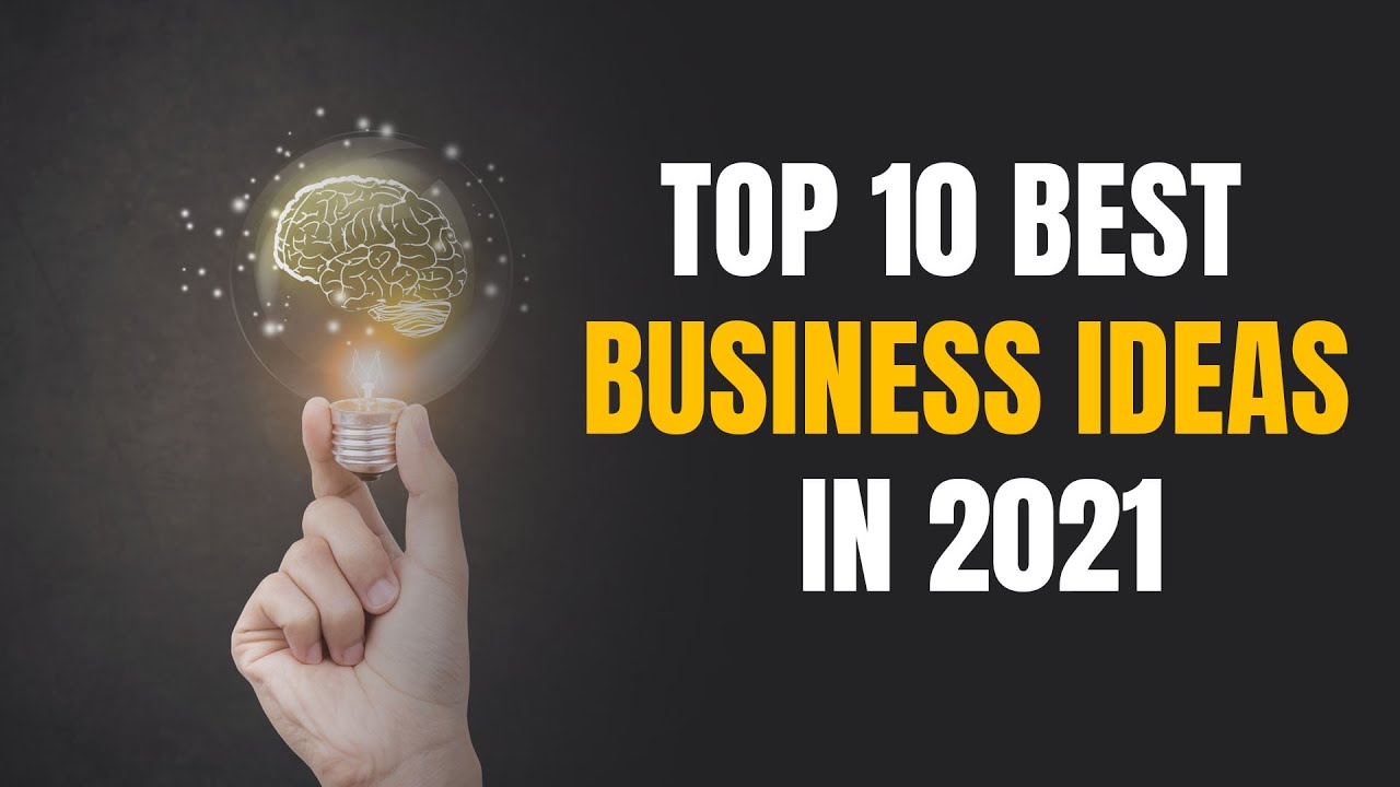 Top 10 Best Business Ideas in 2021- WooshTV