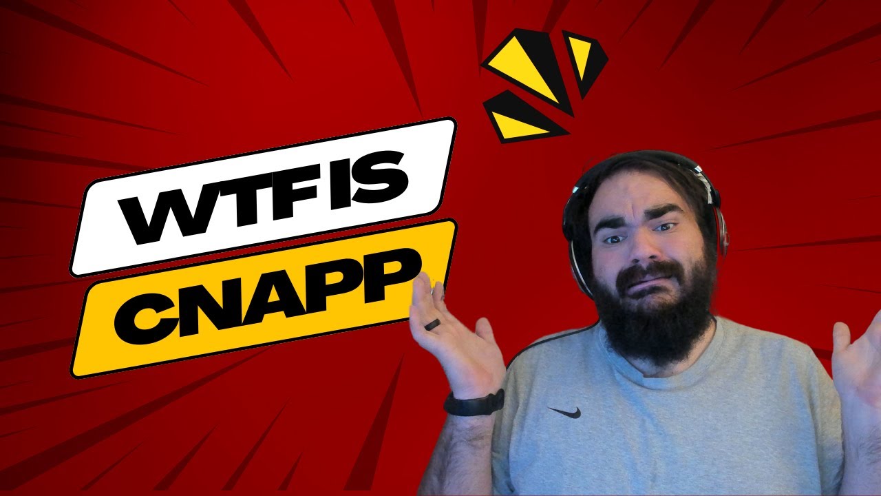 WTF is CNAPP?