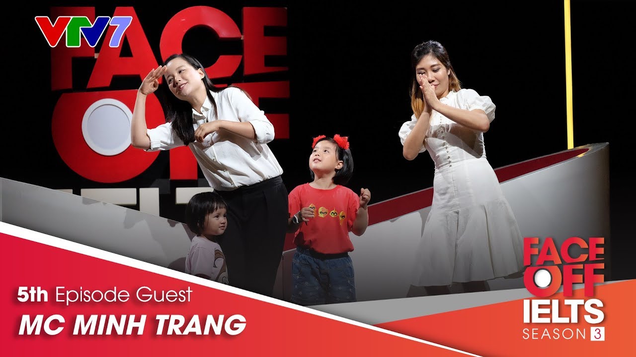 IELTS FACE-OFF | S03E05 | MC Minh Trang | Hot Mom Minh Trang chia sẻ kinh nghiệm dạy con