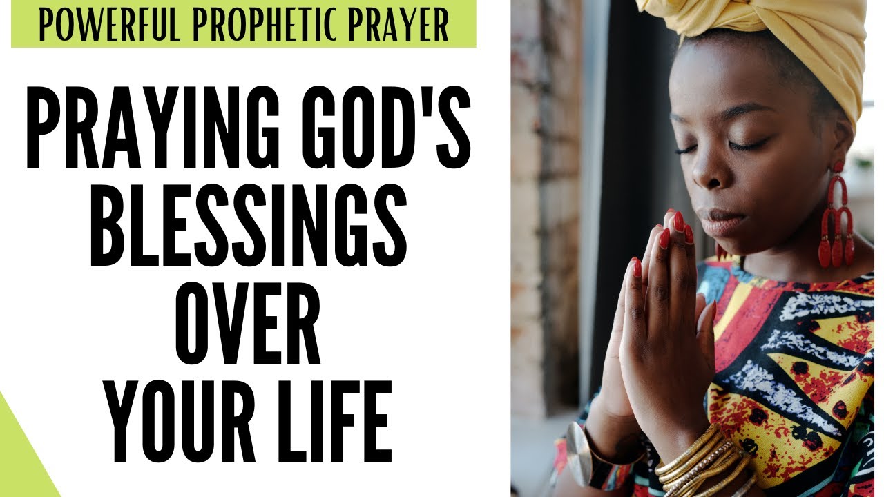 A Prayer For God's Blessings Over Your Life ,...(PSALM 23) Powerful prophetic prayers