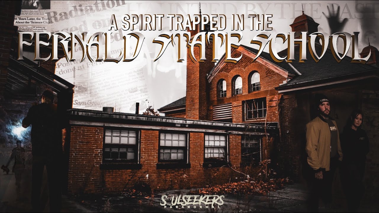 A SPIRIT TRAPPED IN THE FERNALD STATE SCHOOL | SoulSeekers Paranormal NE