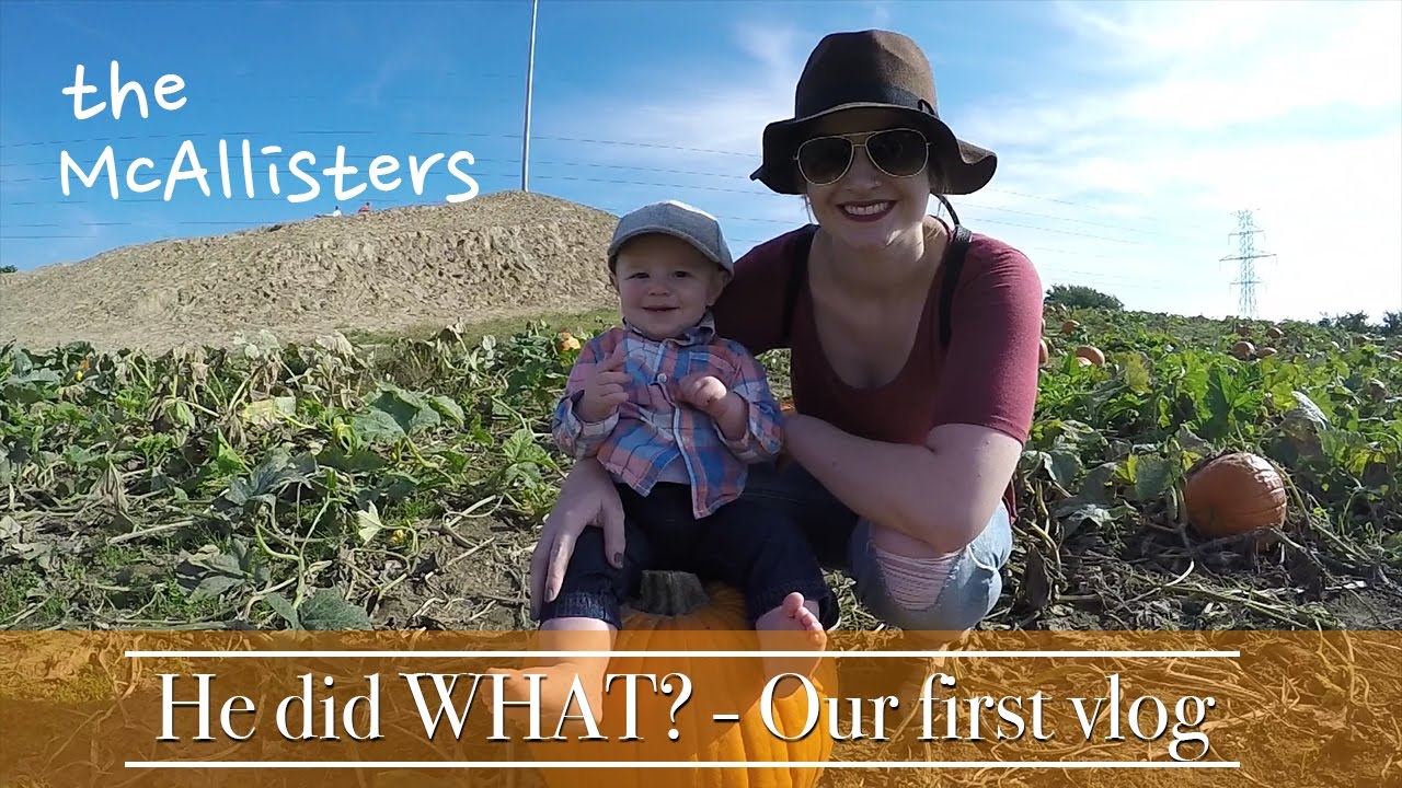 He did WHAT? - Our first vlog -  The McAllisters 001