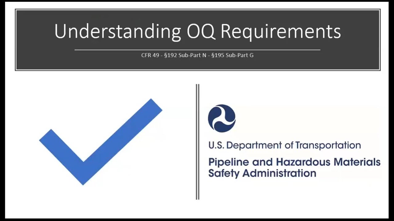 2022 CPUC Pipeline Safety Seminar - Part 5 - Understanding OQ Requirements (August 2022)