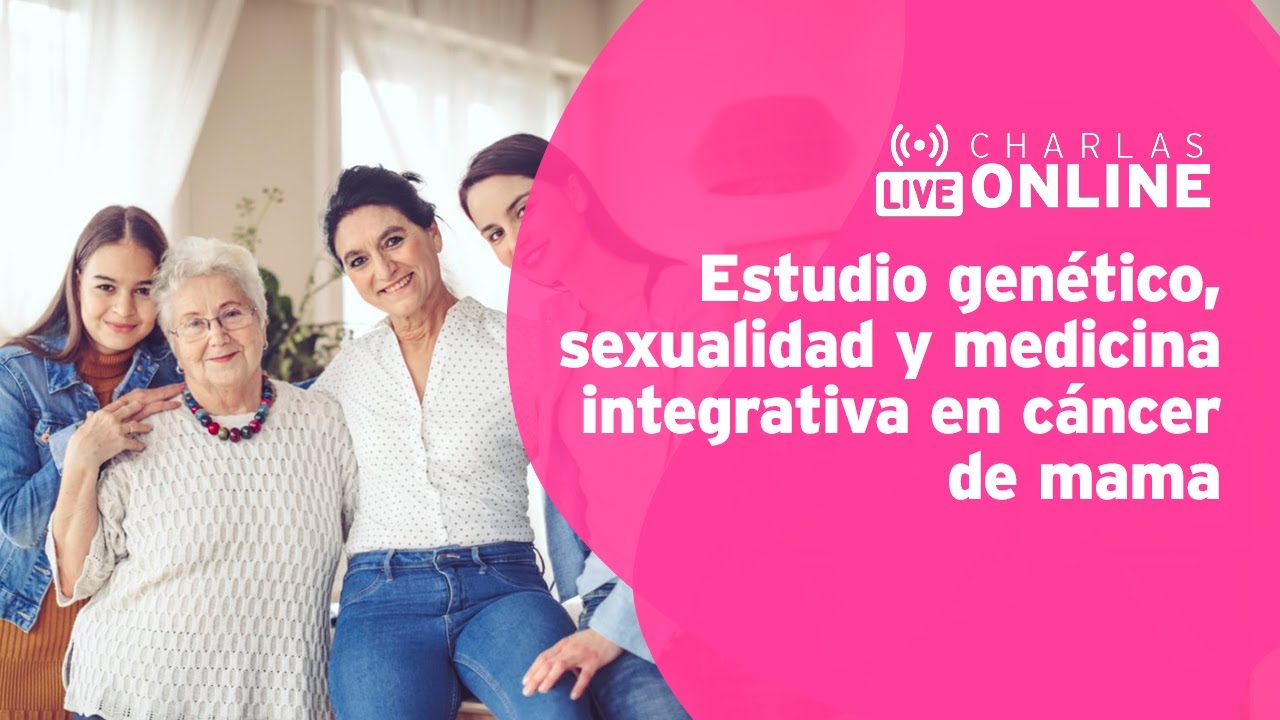 Estudio genético, sexualidad y medicina integrativa en cáncer de mama - Clínica Alemana