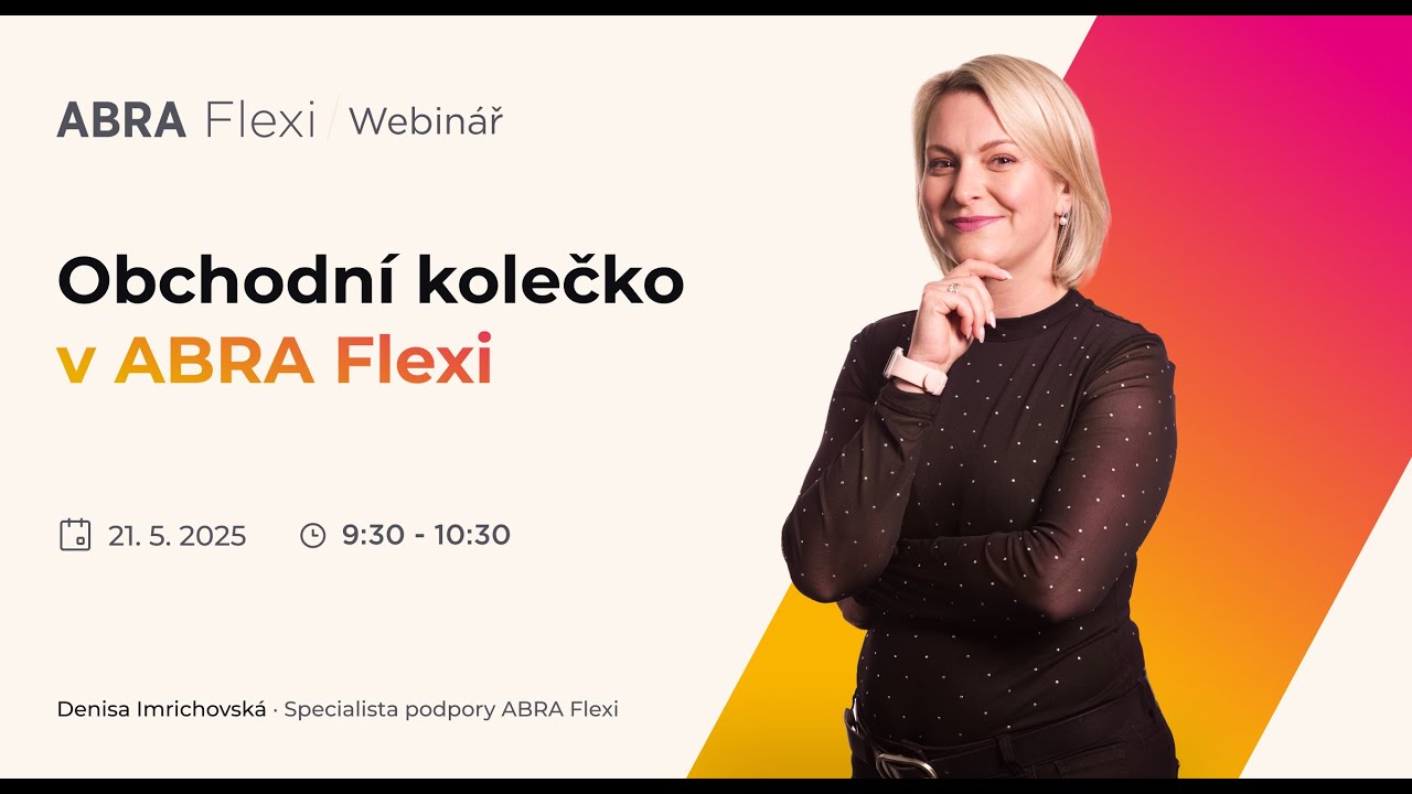 Záznam webináře - Obchodní kolečko v ABRA Flexi, 21. 5. 2025