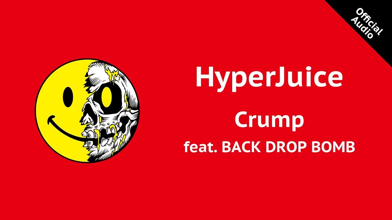 HyperJuice - Crump feat. BACK DROP BOMB [Official Audio]